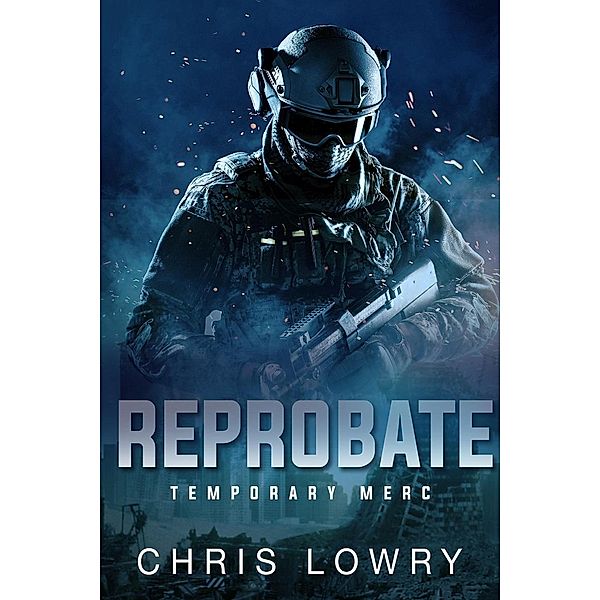 Temporary Merc - Reprobate, Chris Lowry
