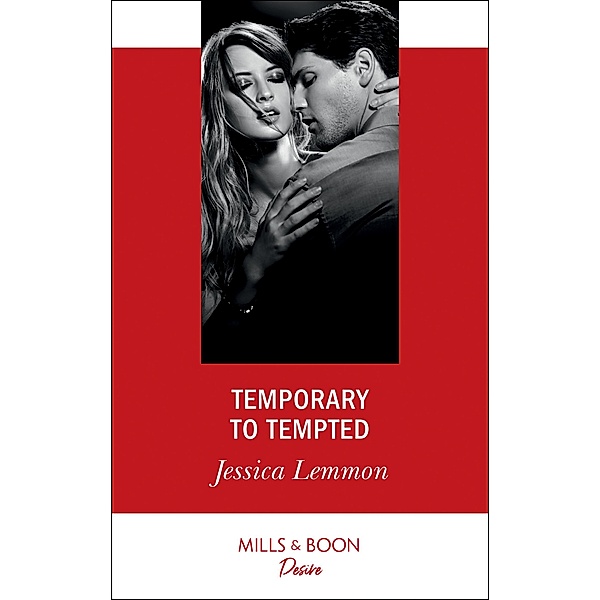 Temporary To Tempted (Mills & Boon Desire) (The Bachelor Pact, Book 2), Jessica Lemmon