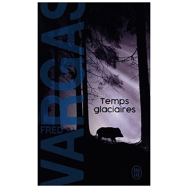 Temps glaciaires, Fred Vargas