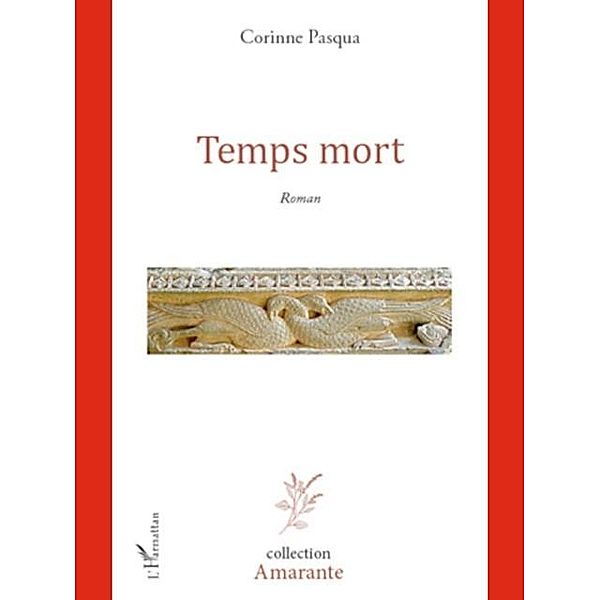 TEMPS MORT   ROMAN / Hors-collection, Corinne Pasqua