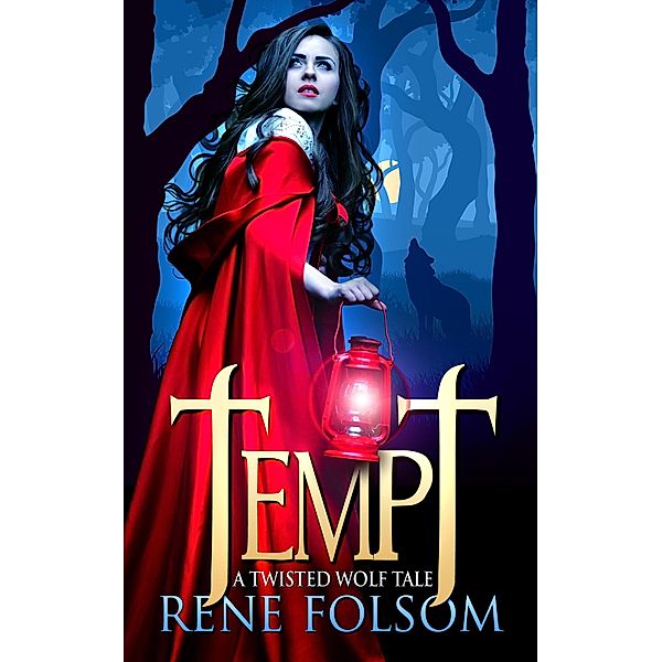 Tempt: A Twisted Wolf Tale, Rene Folsom