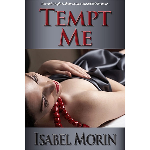 Tempt Me: Tempt Me, Isabel Morin