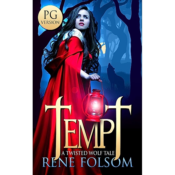 Tempt (PG Version): A Twisted Wolf Tale, Rene Folsom