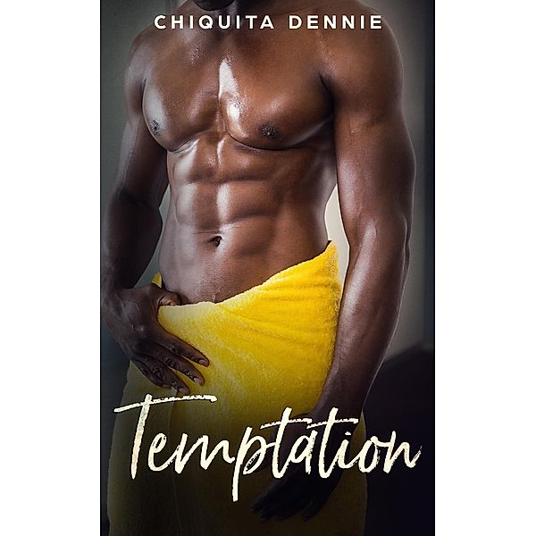 Temptation, Chiquita Dennie