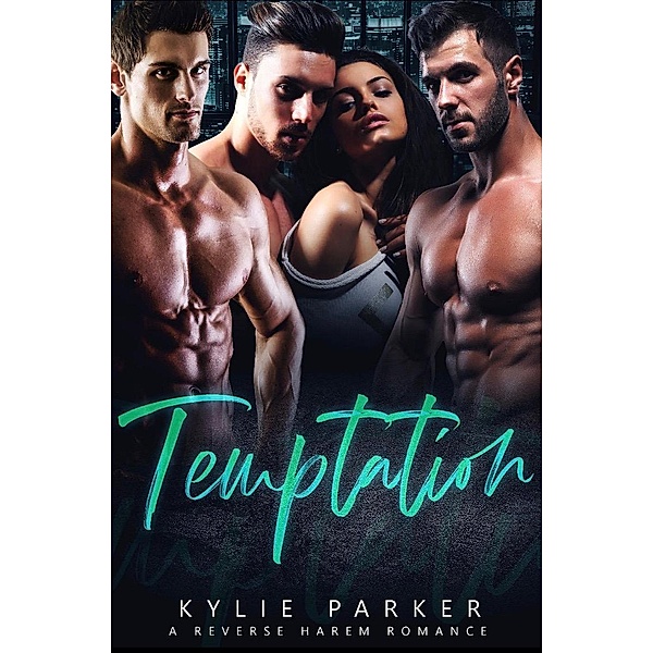 Temptation: A Reverse Harem Romance, Kylie Parker