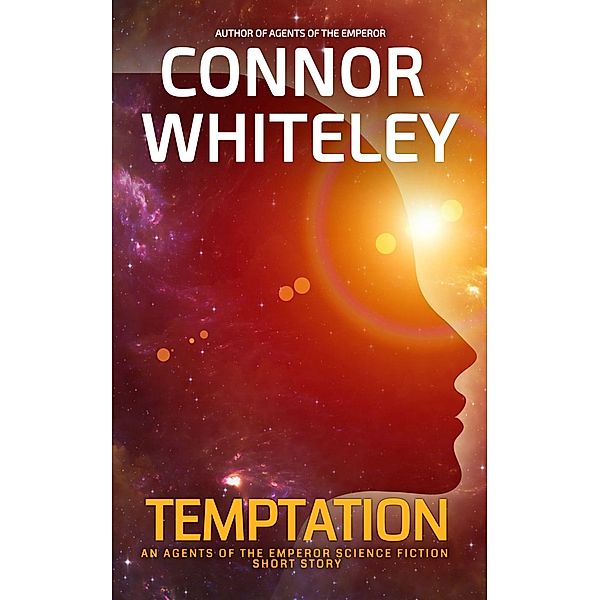 Temptation: An Agents Of The Emperor Science Fiction Short Story (Agents of The Emperor Science Fiction Stories) / Agents of The Emperor Science Fiction Stories, Connor Whiteley