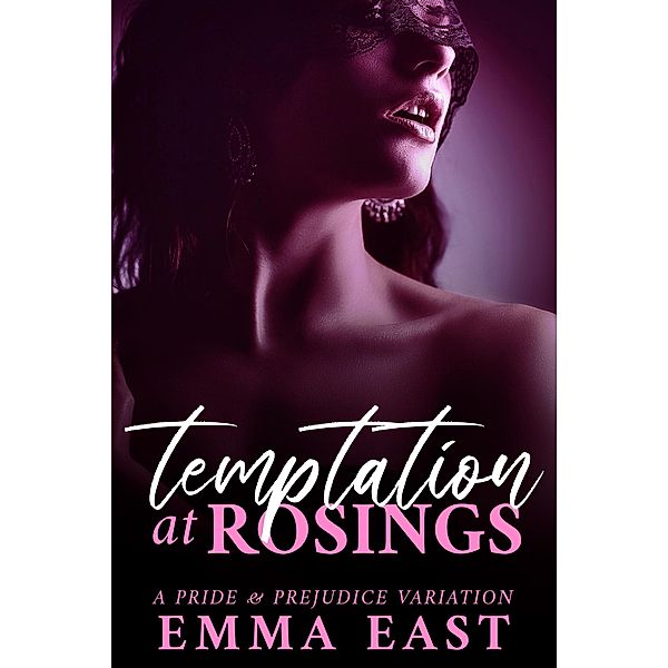 Temptation at Rosings, Emma East