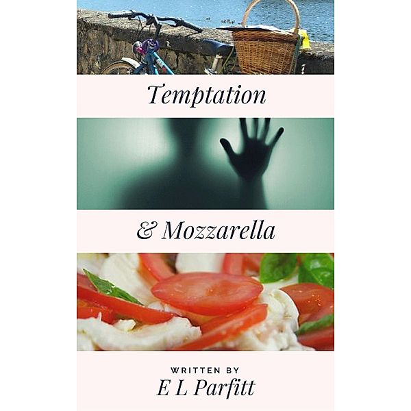 Temptation & Mozzarella, E L Parfitt