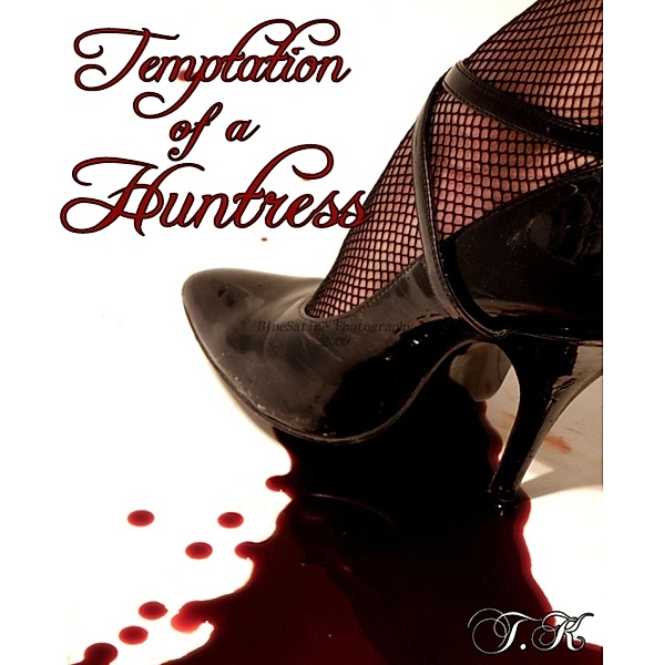 Temptation of a huntress, Tatjana Kronschnabl