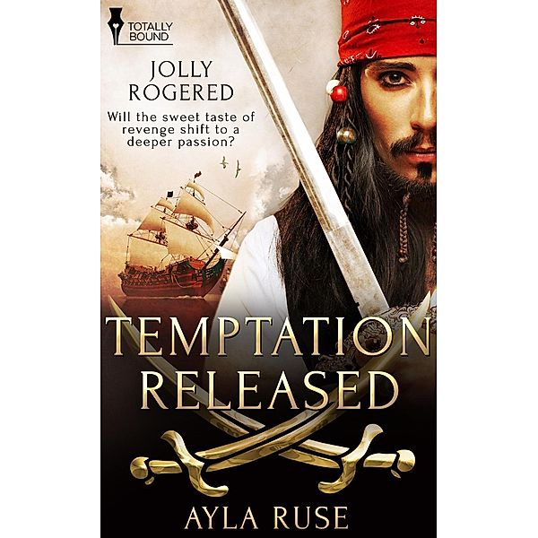 Temptation Released / Jolly Rogered, Ayla Ruse