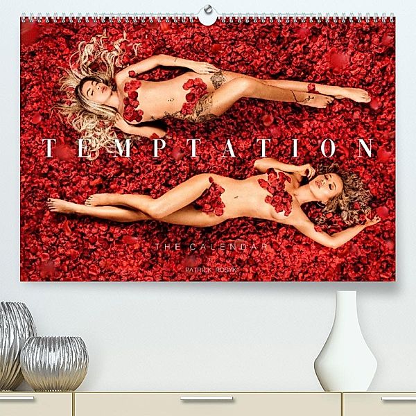 Temptation - Sinnliche Erotik (Premium, hochwertiger DIN A2 Wandkalender 2021, Kunstdruck in Hochglanz), Patrick Rosyk