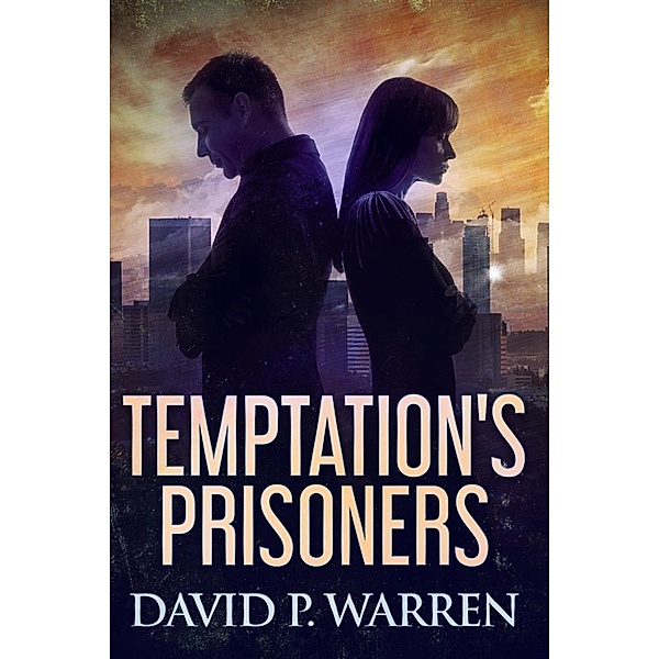 Temptation's Prisoners, David P. Warren