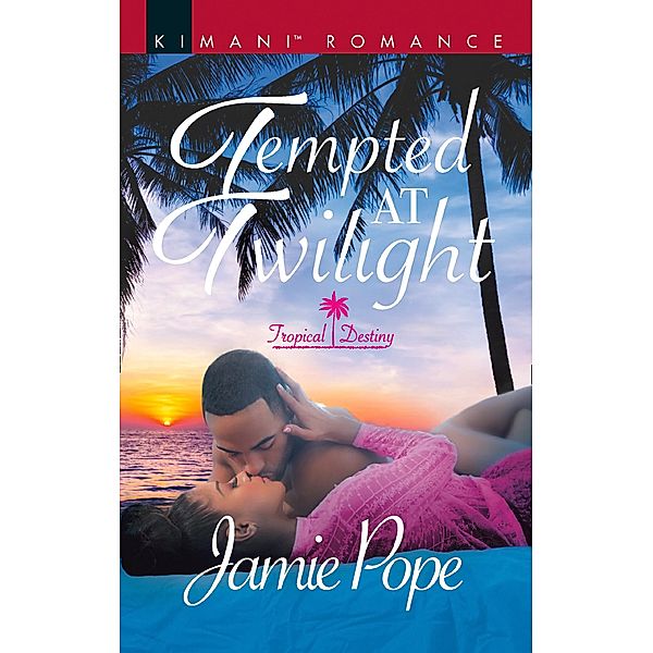 Tempted At Twilight (Tropical Destiny, Book 4), Jamie Pope