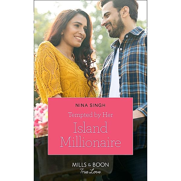 Tempted By Her Island Millionaire (Mills & Boon True Love), Nina Singh