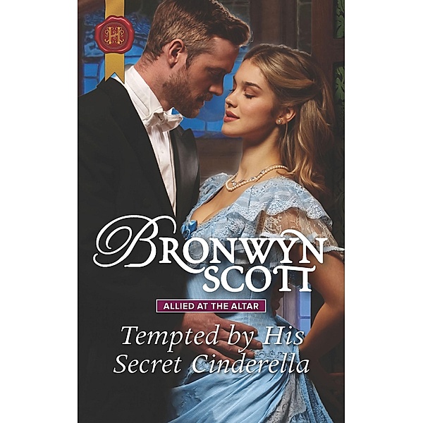 Tempted by His Secret Cinderella / Allied at the Altar, Bronwyn Scott