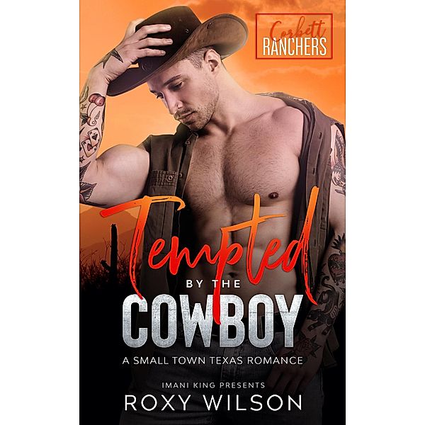 Tempted by the Cowboy (Corbett Ranchers, #2) / Corbett Ranchers, Roxy Wilson