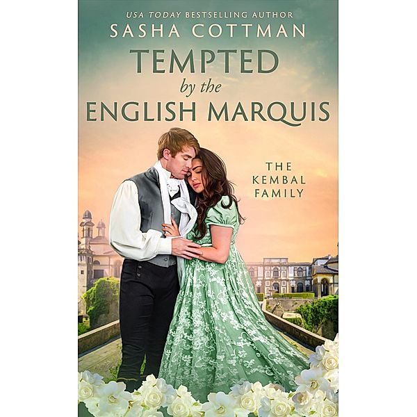 Tempted by the English Marquis (The Kembal Family, #1) / The Kembal Family, Sasha Cottman