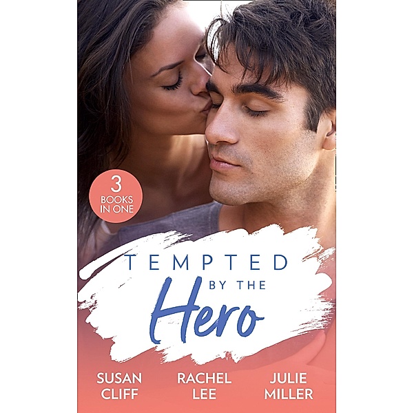Tempted By The Hero: Stranded with the Navy SEAL (Team Twelve) / Guardian in Disguise / Protection Detail / Mills & Boon, Susan Cliff, Rachel Lee, Julie Miller