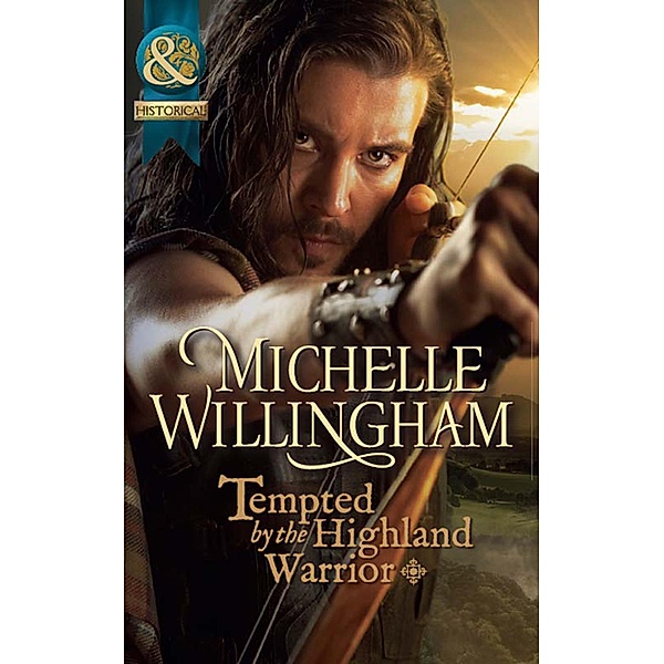 Tempted by the Highland Warrior (Mills & Boon Historical) (The MacKinloch Clan, Book 3) / Mills & Boon Historical, Michelle Willingham