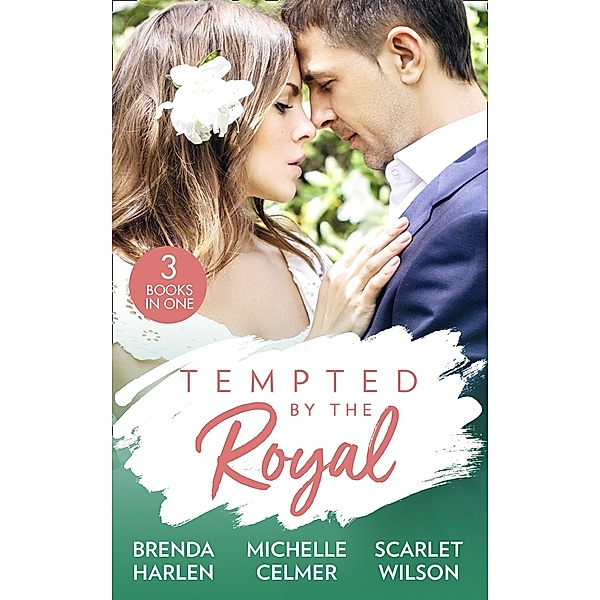 Tempted By The Royal: The Prince's Holiday Baby (Reigning Men) / Christmas with the Prince / The Prince She Never Forgot / Mills & Boon, Brenda Harlen, Michelle Celmer, Scarlet Wilson