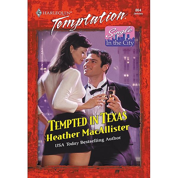 Tempted In Texas (Mills & Boon Temptation), Heather Macallister