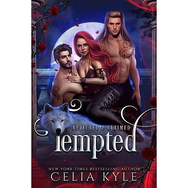 Tempted (Rejected & Claimed, #1) / Rejected & Claimed, Celia Kyle