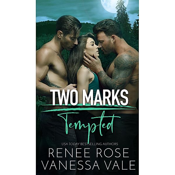 Tempted (Two Marks, #2) / Two Marks, Renee Rose, Vanessa Vale