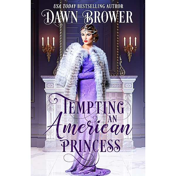 Tempting an American Princess, Dawn Brower