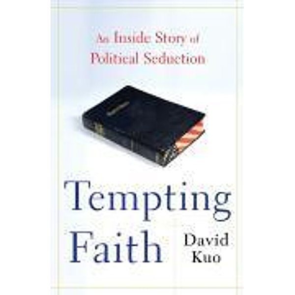 Tempting Faith, David Kuo