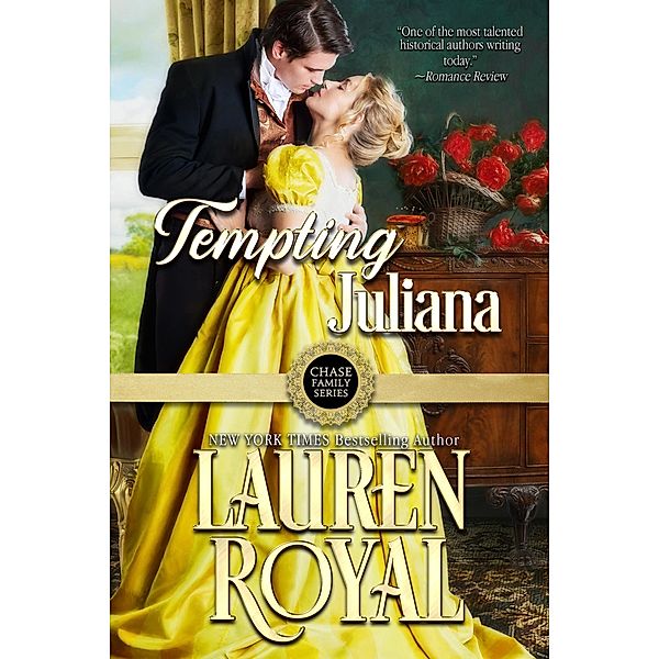 Tempting Juliana (Chase Family Series: The Regency, #2) / Chase Family Series: The Regency, Lauren Royal