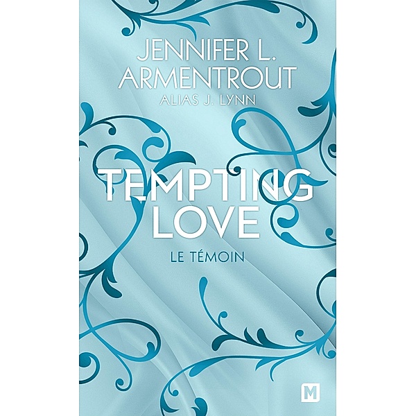 Tempting Love, T1 : Le Témoin / Tempting Love Bd.1, J. Lynn, Jennifer L. Armentrout