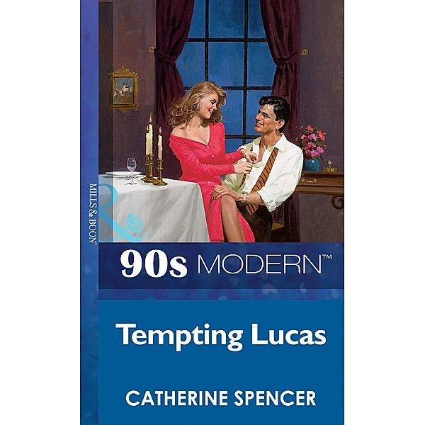 Tempting Lucas (Mills & Boon Vintage 90s Modern), Catherine Spencer