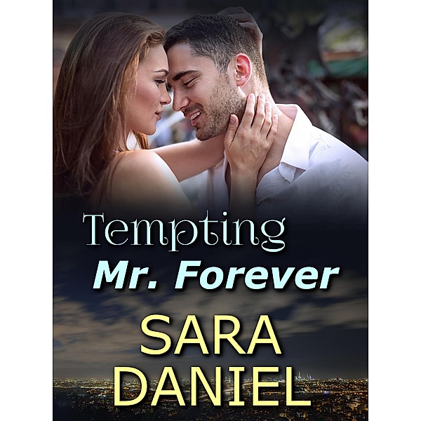 Tempting Mr. Forever, Sara Daniel