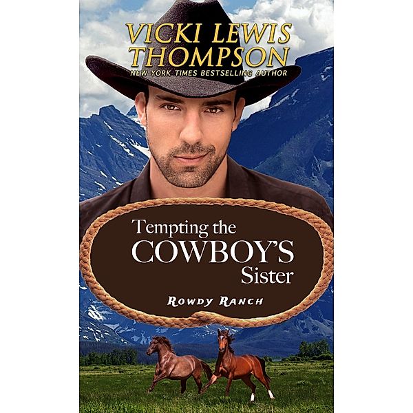 Tempting the Cowboy's Sister (Rowdy Ranch, #6) / Rowdy Ranch, Vicki Lewis Thompson