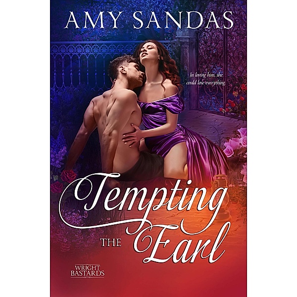 Tempting the Earl (Wright Bastards, #1) / Wright Bastards, Amy Sandas