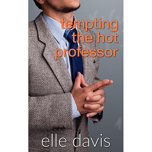 Tempting the Hot Professor, Elle Davis