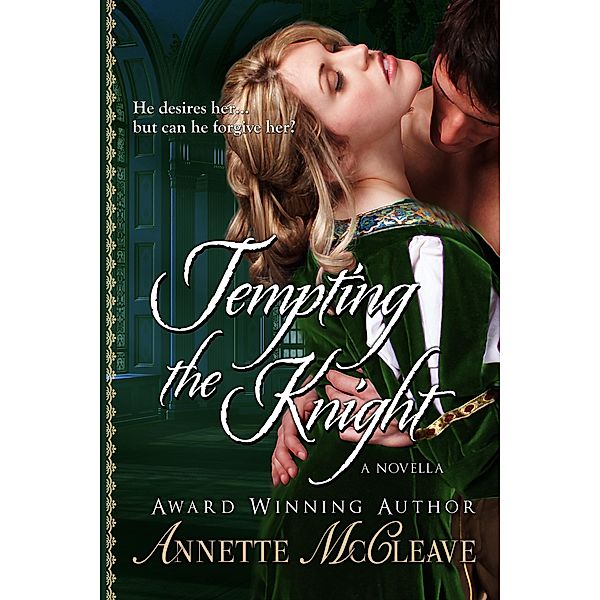 Tempting the Knight: A Novella / Annette McCleave, Annette McCleave
