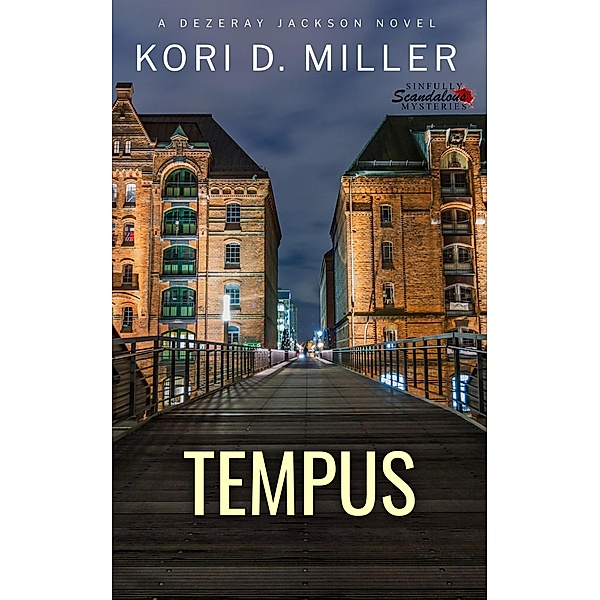 Tempus: A Dezeray Jackson Novel (Sinfully Scandalous Mysteries, #3) / Sinfully Scandalous Mysteries, Kori D. Miller