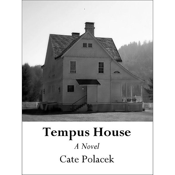 Tempus House: A Novel, Cate Polacek