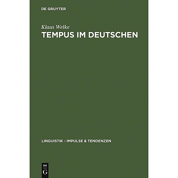 Tempus im Deutschen / Linguistik - Impulse & Tendenzen Bd.13, Klaus Welke