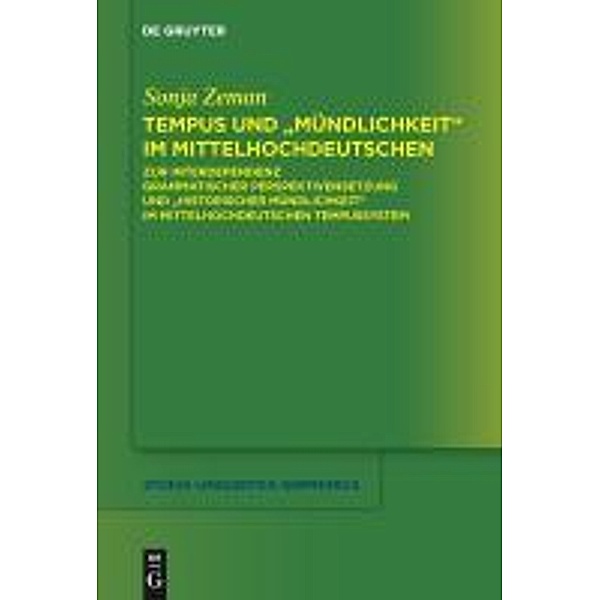 Tempus und Mündlichkeit im Mittelhochdeutschen / Studia Linguistica Germanica Bd.102, Sonja Zeman