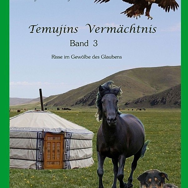 Temujins Vermächtnis, Band 3, Manfred S. Schulze