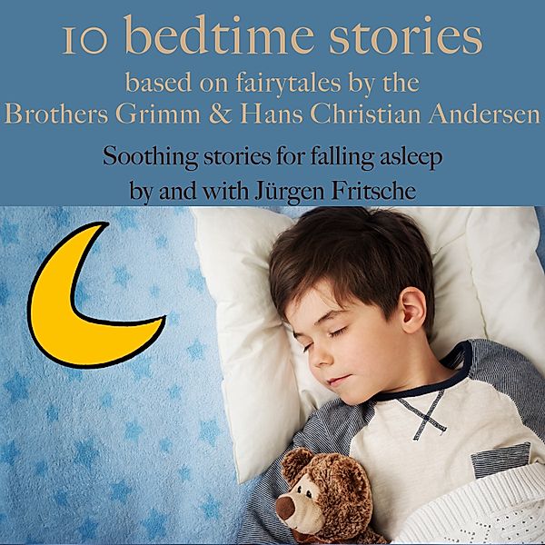 Ten bedtime stories – based on fairytales by the Brothers Grimm and Hans Christian Andersen!, Jürgen Fritsche
