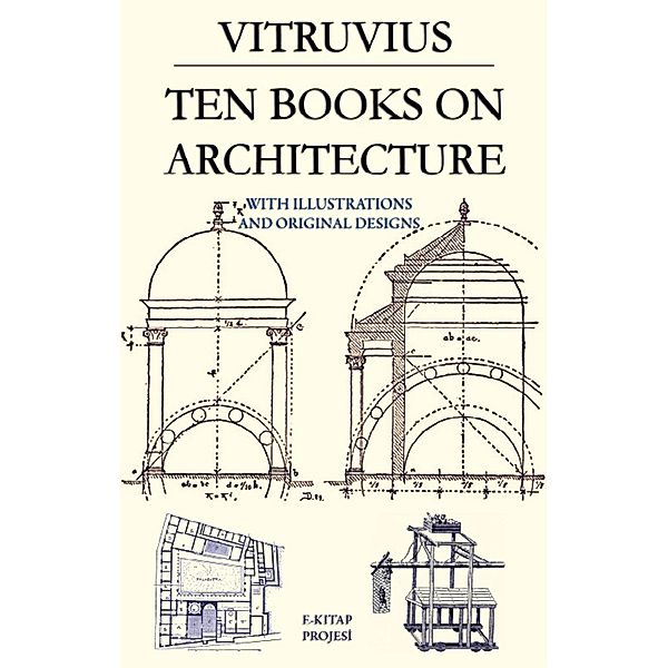 Ten Books on Architecture, Vitruvius, Herbert Langford Warren, Nelson Robinson, Morris Hicky Morgan