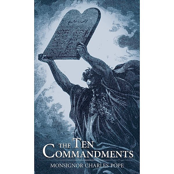 Ten Commandments / TAN Books, Monsignor Charles Pope