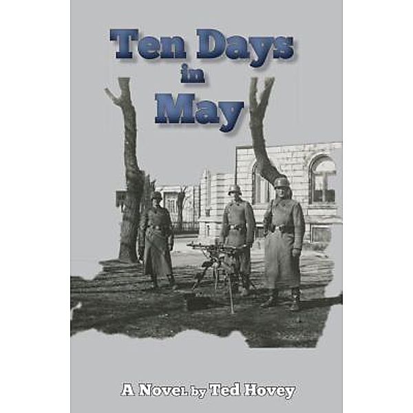 Ten Days in May / Blue Prairie Publishing, Ted Hovey