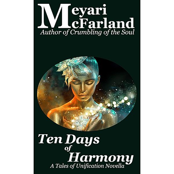 Ten Days of Harmony (Tales of Unification, #10) / Tales of Unification, Meyari McFarland