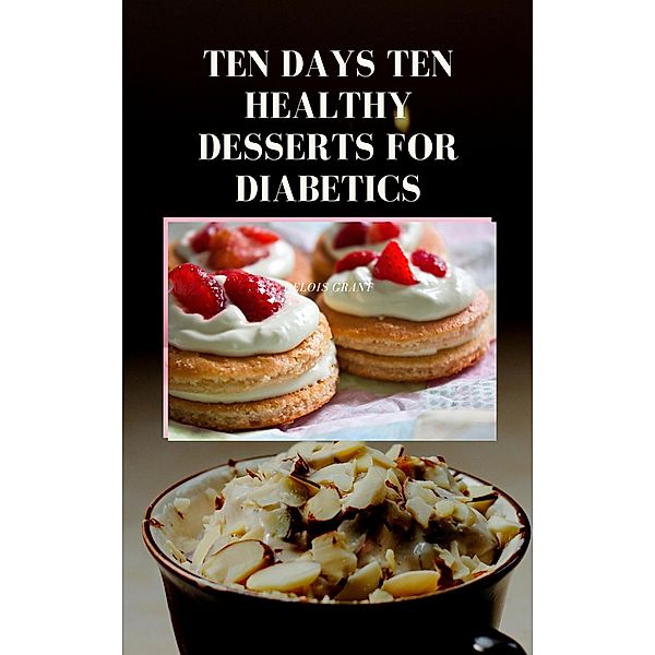 Ten Days Ten Healthy Desserts for Diabetes, Delois Grant