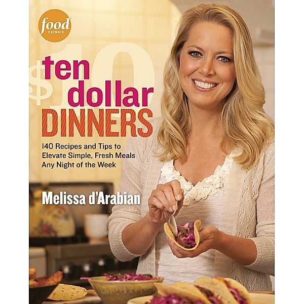 Ten Dollar Dinners, Melissa D'Arabian, Raquel Pelzel