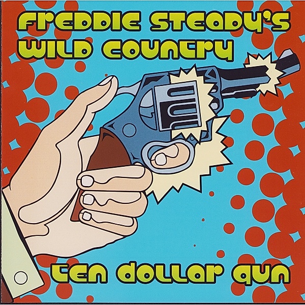 Ten Dollar Gun, Freddie Steady's Wild Country